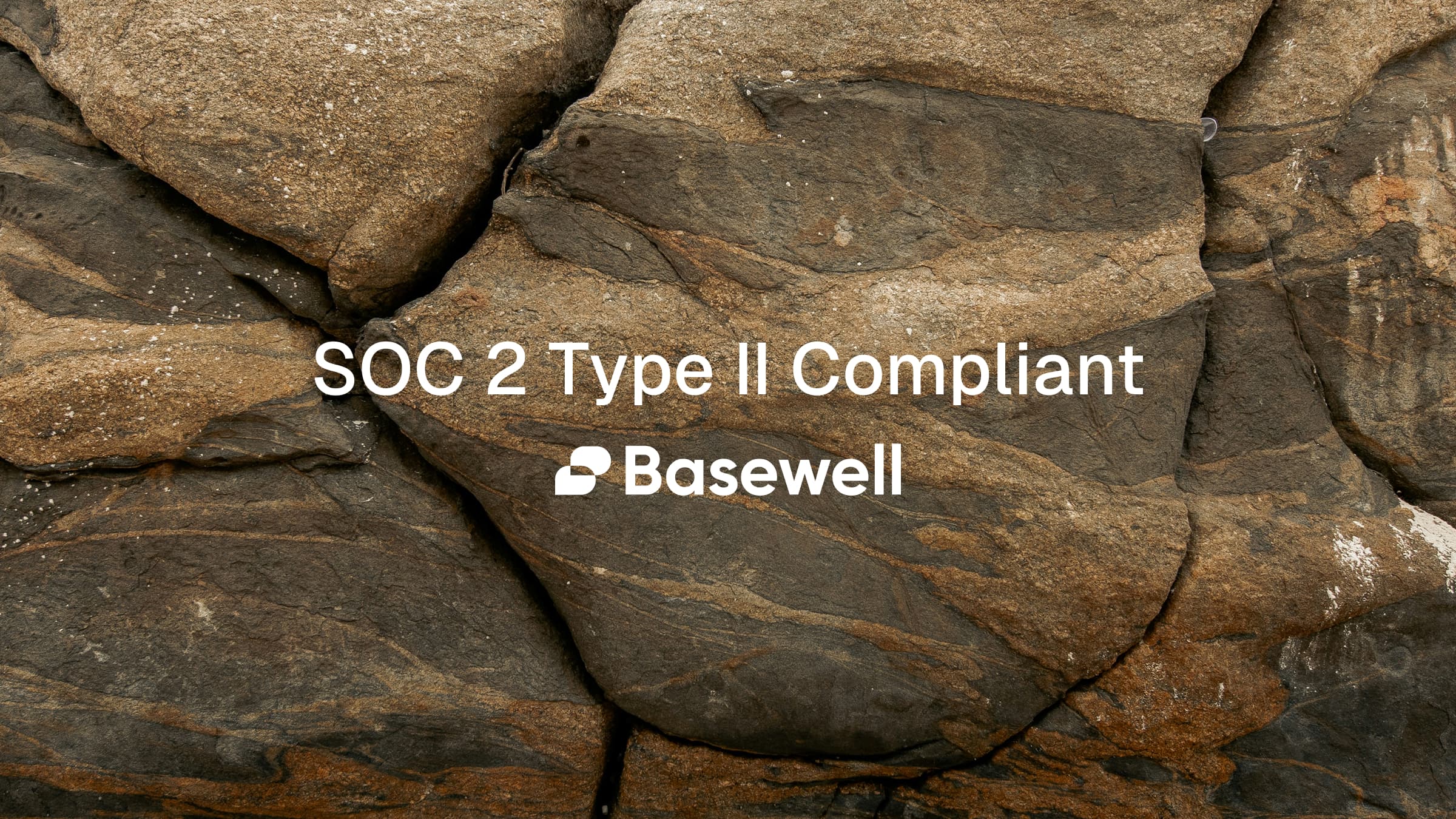 Basewell is SOC 2 Type II Compliant cover photo